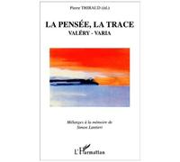 La Pensée, La Trace - Valéry, Varia : Mélanges À La Mémoire De Simon Lantieri