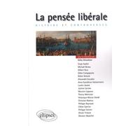 La pensée libérale: Histoire et controverses