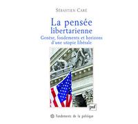 La pensée libertarienne: Genèse, fondements et horizons d'une utopie libérale