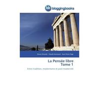La pensée libre tome 1 - Collectif - Bloggingbooks - broché - Essai