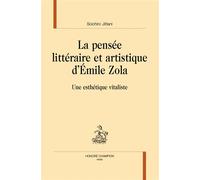 La pensée littéraire et artistique d'Émile Zola Une esthétique vitaliste - Soichiro Jittani - Honore Champion - broché - Essai