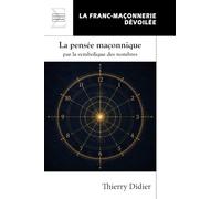 La pensee maconnique par la symbolique des nombres