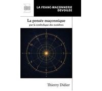 La pensée maçonnique par la symbolique des nombres - Thierry Didier - EDITIONS COMPLICITES - ebook (ePub) - Essai