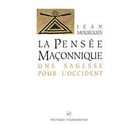 La pensée maçonnique - Une sagesse pour l'Occident