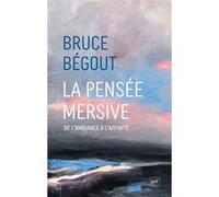 La pensée mersive Bruce Bégout (Auteur)