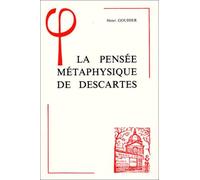 La pensée métaphysique de Descartes