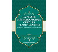 La pensée méthodologique chez les traditionnistes ((manhajiyatou al-bahth al-‘ilmî ‘inda al-mouhaditthîn): Volume V : L’agrément et la critique des transmetteurs.(al-jarh wa at-ta‘dîl)