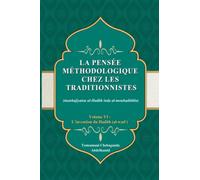 La pensée méthodologique chez les traditionnistes (manhajiyatou al-bahth al-‘ilmî ‘inda al-mouhaditthîn): Volume VI : L’invention du Hadîth (al-wad‘)