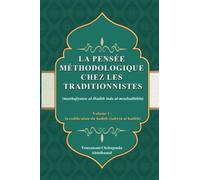 La pensée méthodologique chez les traditionnistes (manhajiyatou al-Hadîth ‘inda al-mouhaditthîn): La codification du hadith (tadwin al hadith)