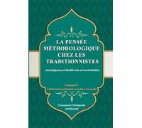 La pensée méthodologique chez les traditionnistes (manhajiyatou al-Hadîth ‘inda al-mouhaditthîn): Vol. IV L’Information traditionnelle recevable et irrecevable(al-maqboûl wal mardoûd mina al-hadîth)