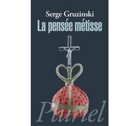 La pensée métisse - Serge Gruzinski - Hachette Pluriel Reference - Poche - Essai