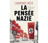 La pensée nazie - Douze avertissements de l'Histoire