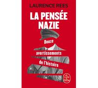 La Pensée nazie Douze avertissements de l'histoire - Laurence Rees - Lgf - Poche - Essai