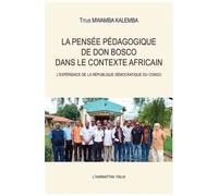 La Pensée Pédagogique De Don Bosco Dans Le Contexte Africain - L'expérience De La République Démocratique Du Congo
