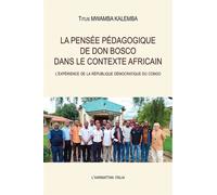 La Pensée Pédagogique De Don Bosco Dans Le Contexte Africain - L'expérience De La République Démocratique Du Congo