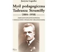 La pensée pédagogique de Tadeusz Strumiłło (1884-1958) Aperçu du concept d'éducation et d'activité sociale et organisationnelle
