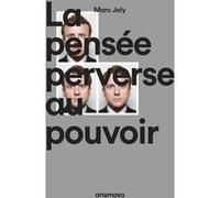 La pensée perverse au pouvoir