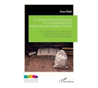 La pensée philosophique et économique de Muhammad Baqir al-Sadr: De la critique du capitalisme et du socialisme au projet d’une économie islamique