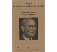 La Pensée politique de Hans Kelsen -tome 17-. Cahiers de Philosophie politique et juridique