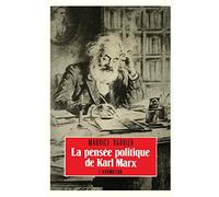 La pensée politique de Karl Marx