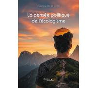 La pensée politique de l'écologisme - Antoine Waechter - Baudelaire - broché - Roman