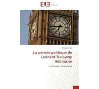 La pensée politique de Leonard Trelawny Hobhouse: Le Nouveau Libéralisme