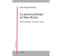 La pensée politique de Marc Richir: Phénoménologie, anarchie et utopie