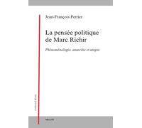 La pensée politique de Marc Richir: Phénoménologie, anarchie et utopie