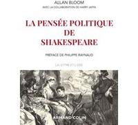 La pensée politique de Shakespeare A Bloom (Auteur), Harry V. Jaffa (Auteur), Philippe Raynaud (Préface)