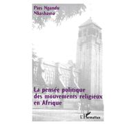 La Pensee Politique Des Mouvements Religieux En Afrique - Le Cas Du Congo (Kinshasa)
