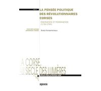 La pensée politique des révolutionnaires corses : Émergence et permanence (1730-1764)