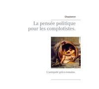 La Pensée Politique Pour Les Complotistes - L'antiquité Gréco-Romaine
