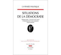 La Pensée politique, tome 1: Situations de la démocratie