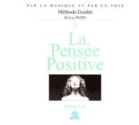 La Pensée Positive : Méthode Luc Patry