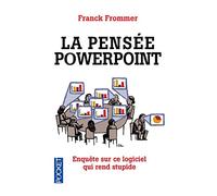 La pensée PowerPoint: Enquête sur ce logiciel qui rend stupide