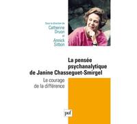 La pensée psychanalytique de Janine Chasseguet-Smirgel Le courage de la différence - Annick Sitbon - Puf - broché - Livre