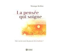 La pensée qui soigne: Que savons-nous du pouvoir des émotions?