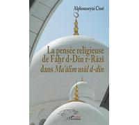 La pensée religieuse de Fahr d-Din r-Razi dans Ma'alim usul d-din