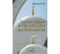 La pensée religieuse de Fahr d-Din r-Razi dans Ma'alim usul d-din – L'Harmattan