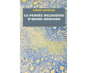 LA PENSÉE RELIGIEUSE D'HENRI BERGSON