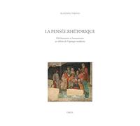 La pensée rhétorique: Déclamation et humanisme au début de l'époque moderne