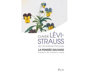 La pensée sauvage - La réédition d'une œuvre majeure de Claude Lévi-Strauss. Préface inédite de Frédéric KECK