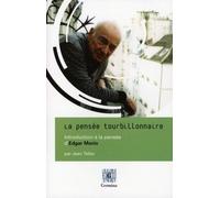 La pensée tourbillonnaire: Introduction à la pensée d'Edgar Morin et Entretien avec Edgar Morin