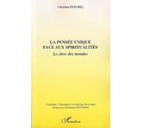 La pensée unique face aux spiritualités : Le choc des mondes