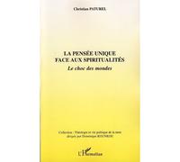 La pensée unique face aux spiritualités Le choc des mondes - Christian Paturel - L'harmattan - broché - Essai