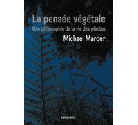 La Pensée végétale Une philosophie de la vie des plantes - Michael Marder - Presses Du Reel - broché - Essai
