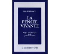 La pensée vivante: Règles et techniques de la pensée créatrice