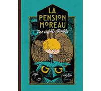La Pension Moreau Tome 1 - Les Enfants Terribles