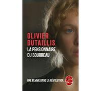 La Pensionnaire du bourreau - Olivier Dutaillis - Lgf - Poche - Roman