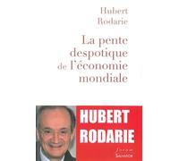 La pente despotique de l'économie mondiale - Hubert Rodarie - Salvator - broché - Essai